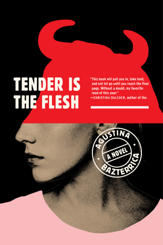 Tender Is the Flesh, Agustina Bazterrica