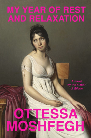 My Year of Rest and Relaxation, Ottessa Moshfegh