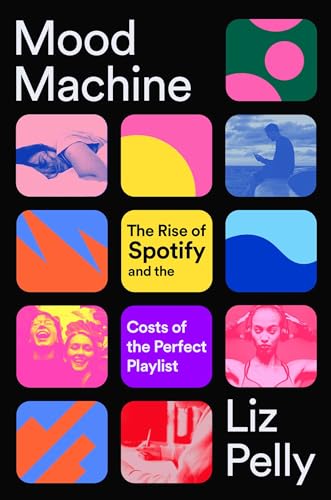 Mood Machine, Liz Pelly