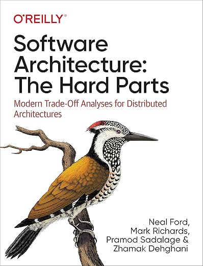 Software Architecture: The Hard Parts, Neal Ford et el.